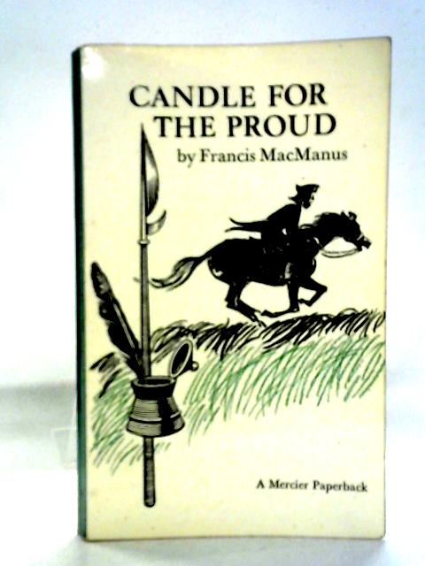 Candle for the Proud By Francis MacManus