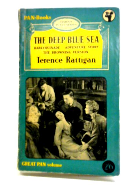 The Deep Blue Sea; Harlequinade Adventure Story; The Browning Version By Terence Rattigan