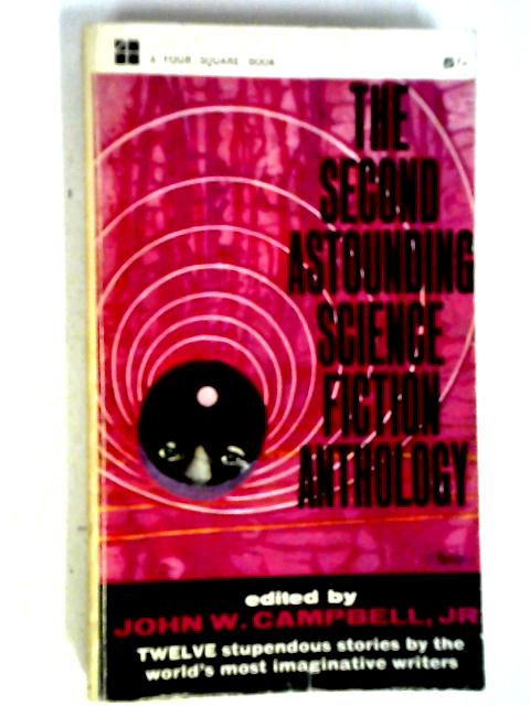 The Second Astounding Science Fiction Anthology By J. W. Campbell, Jr.(Ed.)