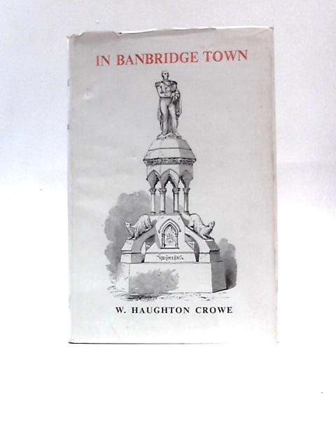 In Banbridge Town. By W Haughton Crowe