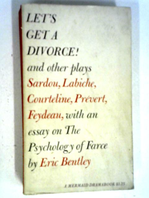 Let's Get a Divorce! and Other Plays von Eric Bentley