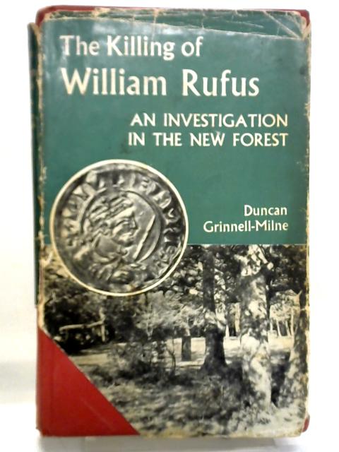 Killing of William Rufus: An Investigation in the New Forest von Duncan Grinnell-Milne