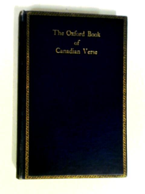 The Oxford Book Of Canadian Verse By Wilfred Campbell