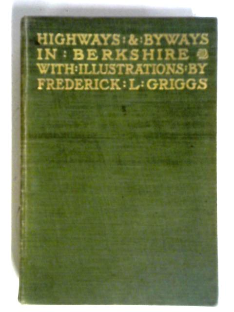 Highways & Byways in Berkshire von James Edmund Vincent