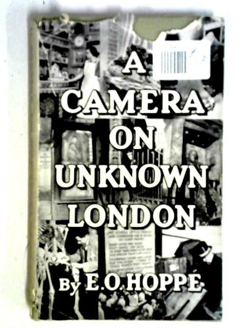 A Camera on Unknown London By E. O. Hoppe