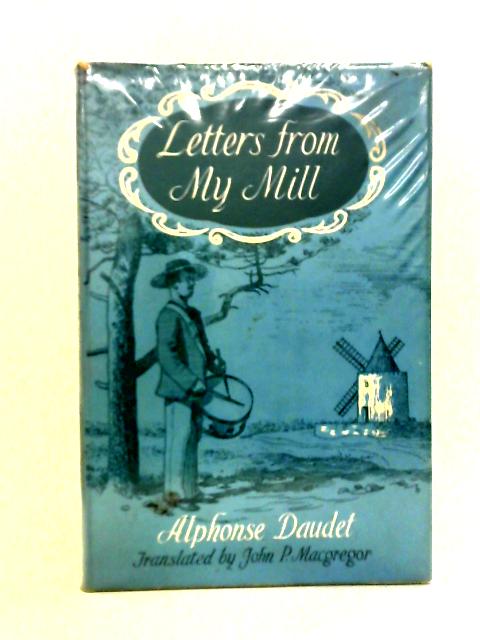 Letters From My Mill By Alphonse Daudet