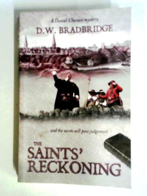 The Saints Reckoning By D.W. Bradbridge