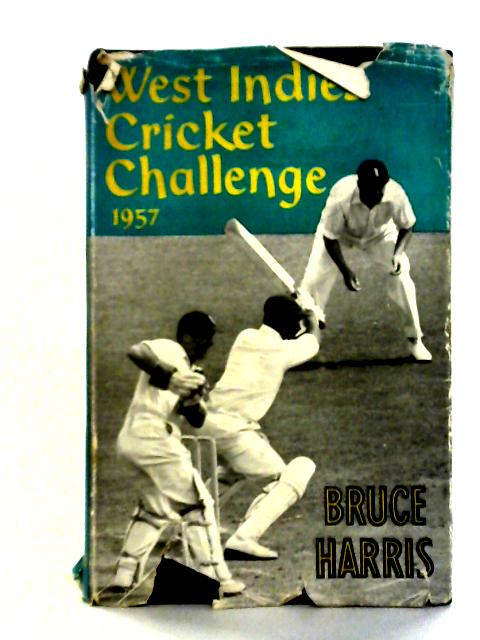 West Indies Cricket Challenge 1957 By Bruce Harris