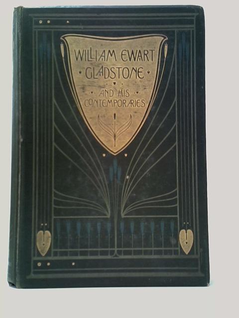 William Ewart Gladstone And His Contemporaries - Seventy Years Of Social And Political Progress Vol.I par Thomas Archer