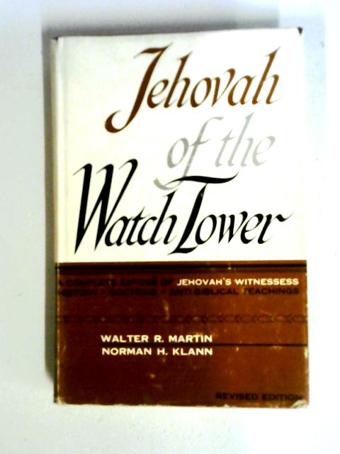 Jehovah of the Watch Tower By Walter R. Martin