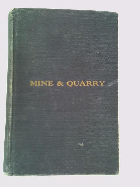 Mine And Quarry Volumes I-X 1907-1917 By Not stated