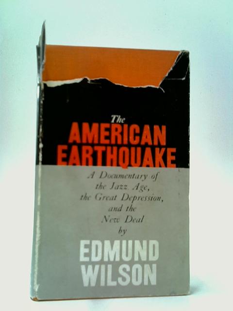 The American Earthquake - A Documentary Of The Twenties And Thirties By Edmund Wilson