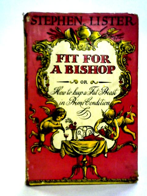 Fit For A Bishop von Stephen Lister
