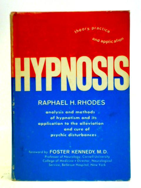 Hypnosis: Theory, Practice and Application par Raphael Rhodes