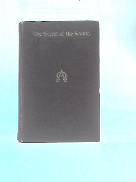 Secret of the Saints By Sir Henry Lunn