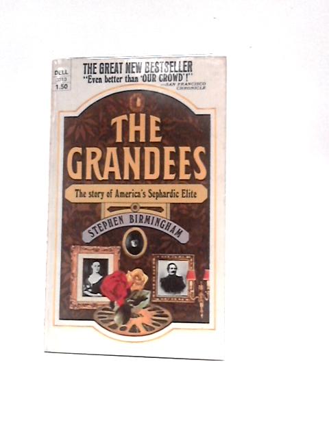 The Grandees: The Story of America's Sephardic Eli von Stephen Birmingham