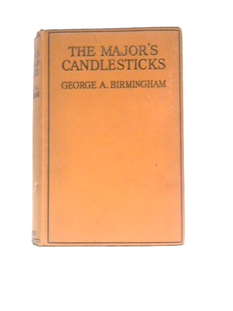 The Major's Candlesticks. von George A Birmingham