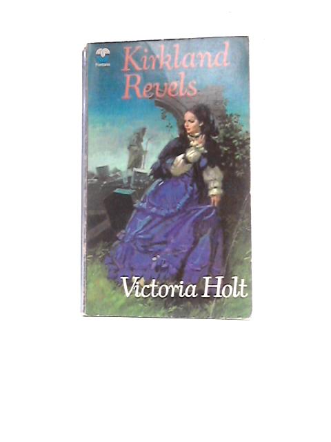 Kirkland Revels By Victoria Holt