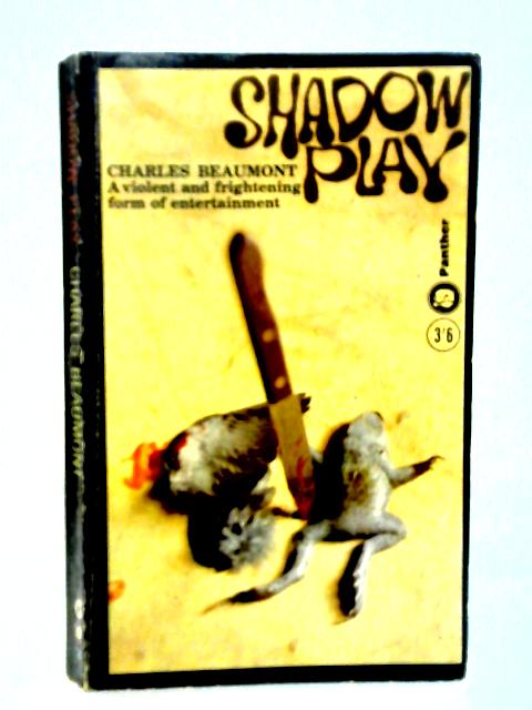 Shadow Play. Short stories By Charles Beaumont