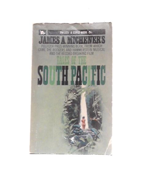 Tales of the South Pacific (A Corgi Book FN1323) By James A Michener