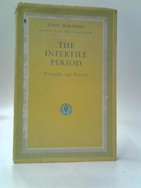 The Infertile Period - Principles And Practice By John Marshall