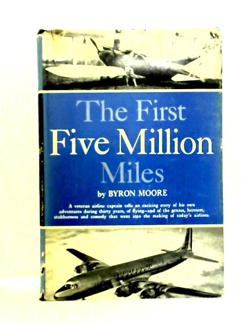 The First Five Million Miles By Byron Moore