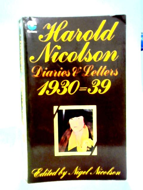 Harold Nicolson Diaries & Letters 1930-39 von Nigel Nicolson Ed.