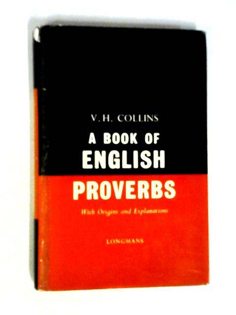 A Book of English Proverbs By V H Collins