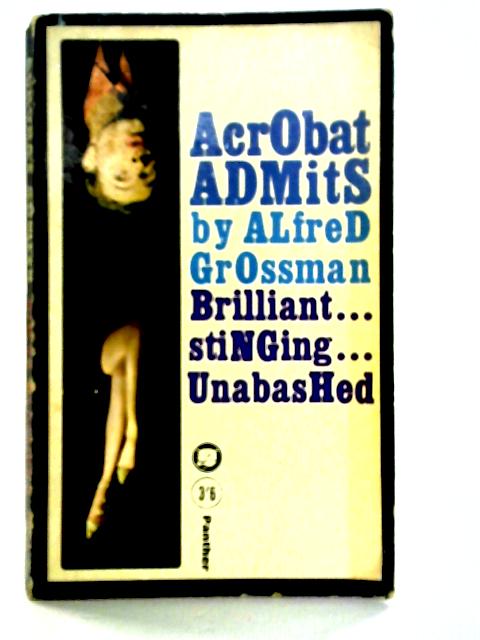 Acrobat Admits By Alfred Grossman