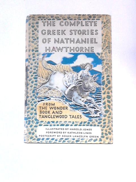 The Complete Greek Stories Of Nathaniel Hawthorne By Nathaniel Hawthorne