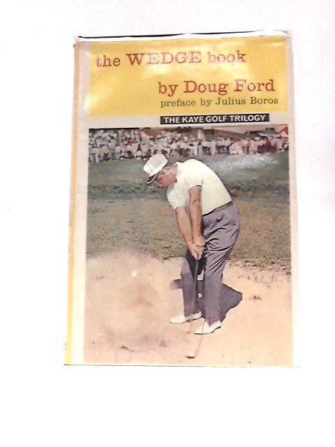 The Wedge Book (Golf Trilogy; Vol.2) By Doug Ford