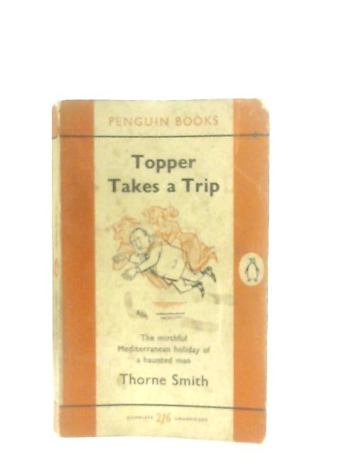 Topper Takes a Trip By Thorne Smith