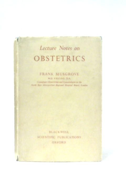 Lecture Notes on Obstetrics By Frank Musgrove