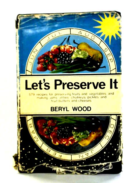 Let's Preserve it By Beryl Wood