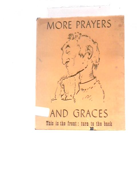 More Prayers And Graces: A Second Book Of Unusual Piety By Allan M.Laing Mervyn Peake (Illus.)