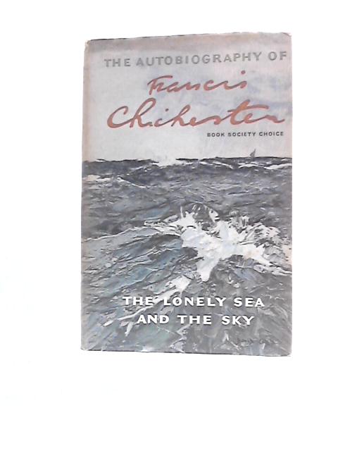 The Lonely Sea And The Sky By Francis Chichester