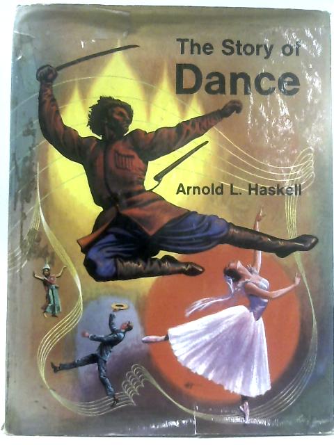 The Story of Dance von Arnold L. Haskell