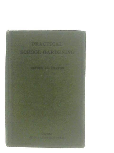 Practical School Gardening By Percy Elford