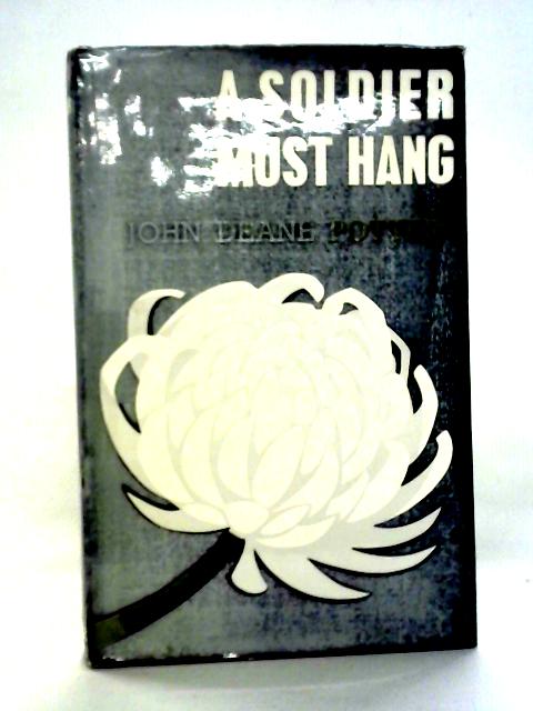 A Soldier Must Hang: The Biography Of An Oriental General By John Deane Potter