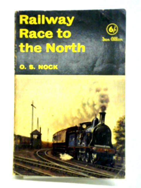 Railway Race To The North By O. S. Nock