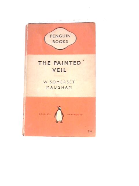 The Painted Veil By W. Somerset Maugham