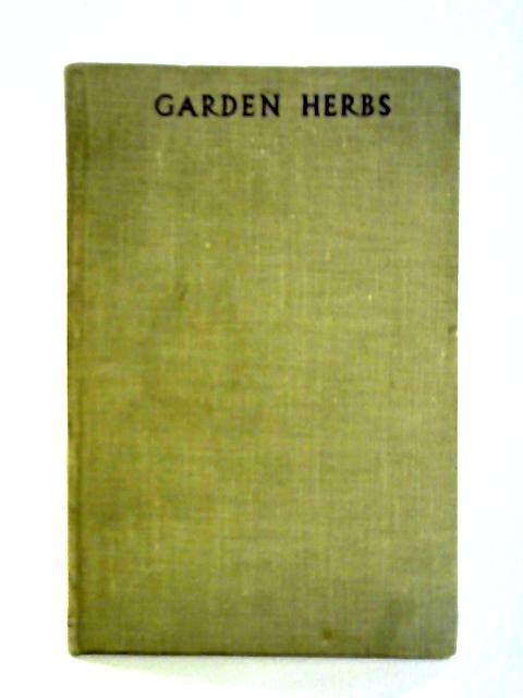 Garden Herbs - Culture Storage Use By George E. Whitehead