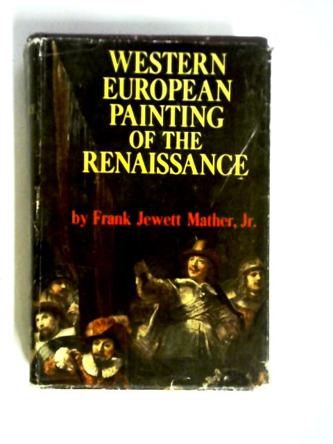 Western European Painting of the Renaissance By Frank Jewett Mather