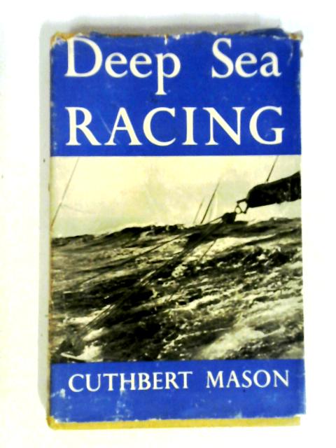 Deep Sea Racing By C. F. Mason