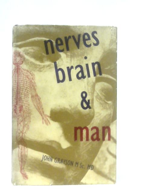 Nerves Brain and Man By John Grayson