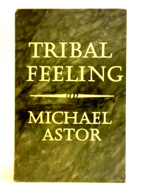 Tribal Feeling By Michael Astor