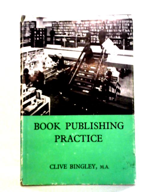 Book Publishing Practice By Clive Bingley