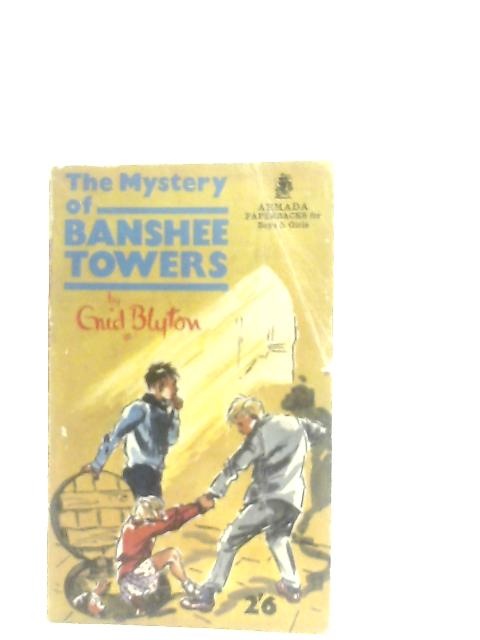 The Mystery of Banshee Towers By Enid Blyton