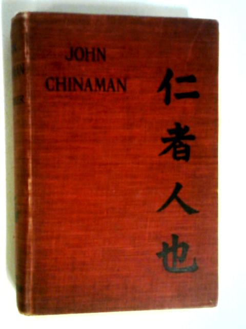 John Chinaman And A Few Others By Edward Harper Parker