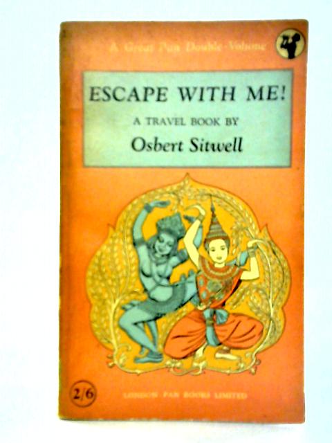 Escape with Me By Osbert Sitwell